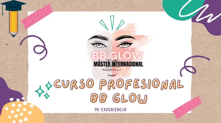 Mi opinión sobre el Curso Profesional BB Glow Bellas Bellas con la instructora Káterin Jiménez